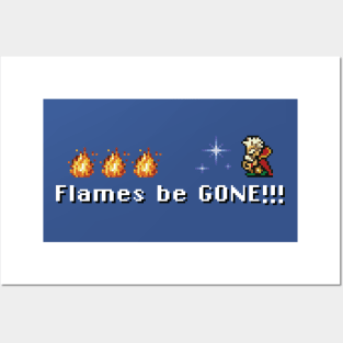 Flames Be Gone!!! Posters and Art